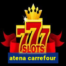 atena carrefour